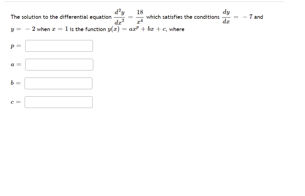 The Solution To The Differential Equation Y P A B C D Y 18 X4 2 When X 1 Is The Function Y X Ax Bx C 1