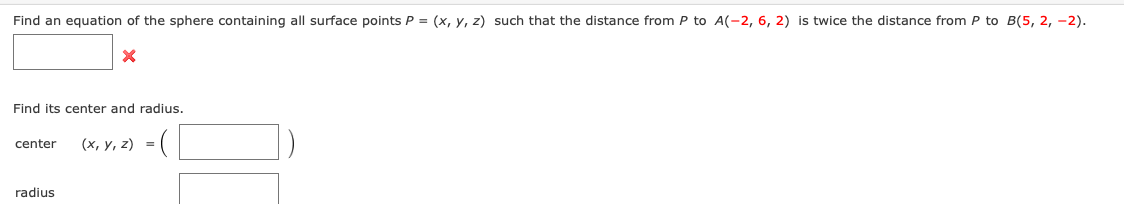 Find An Equation Of The Sphere Containing All Surface Points P X Y Z Such That The Distance From P To A 2 6 2 1