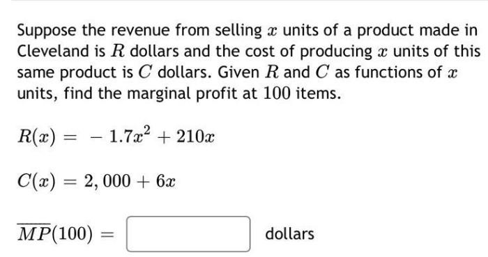 Suppose The Revenue From Selling A Units Of A Product Made In Cleveland Is R Dollars And The Cost Of Producing A Units O 1