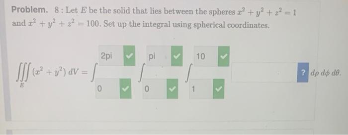 Problem 12 Convert The Integral From Rectangular Coordinates To Both Cylindrical And Spherical Coordinates And Evalua 2