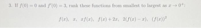3 If F 0 0 And F 0 3 Rank These Functions From Smallest To Largest As A 0 F X X Xf X F X 2x 2 F X X 1