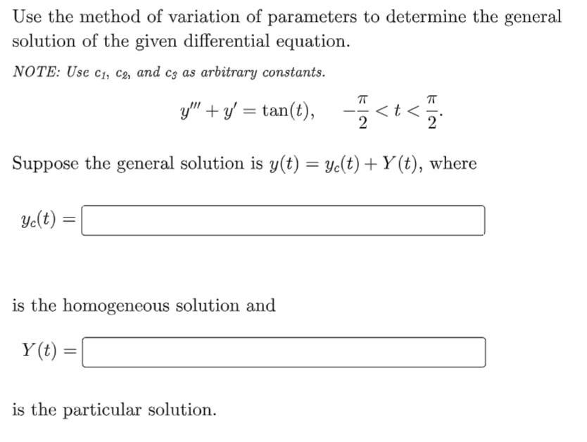 Use The Method Of Variation Of Parameters To Determine The General Solution Of The Given Differential Equation Note Us 1