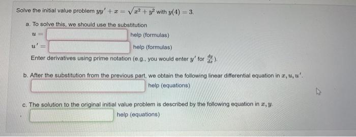Solve The Initial Value Problem Yy 2 With Y 4 3 A To Solve This We Should Use The Substitution U Help 1