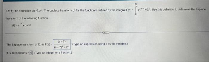 Let F T Be A Function On 10 00 The Laplace Transform Of F Is The Function F Defined By The Integral F S Sest T Dt U 1