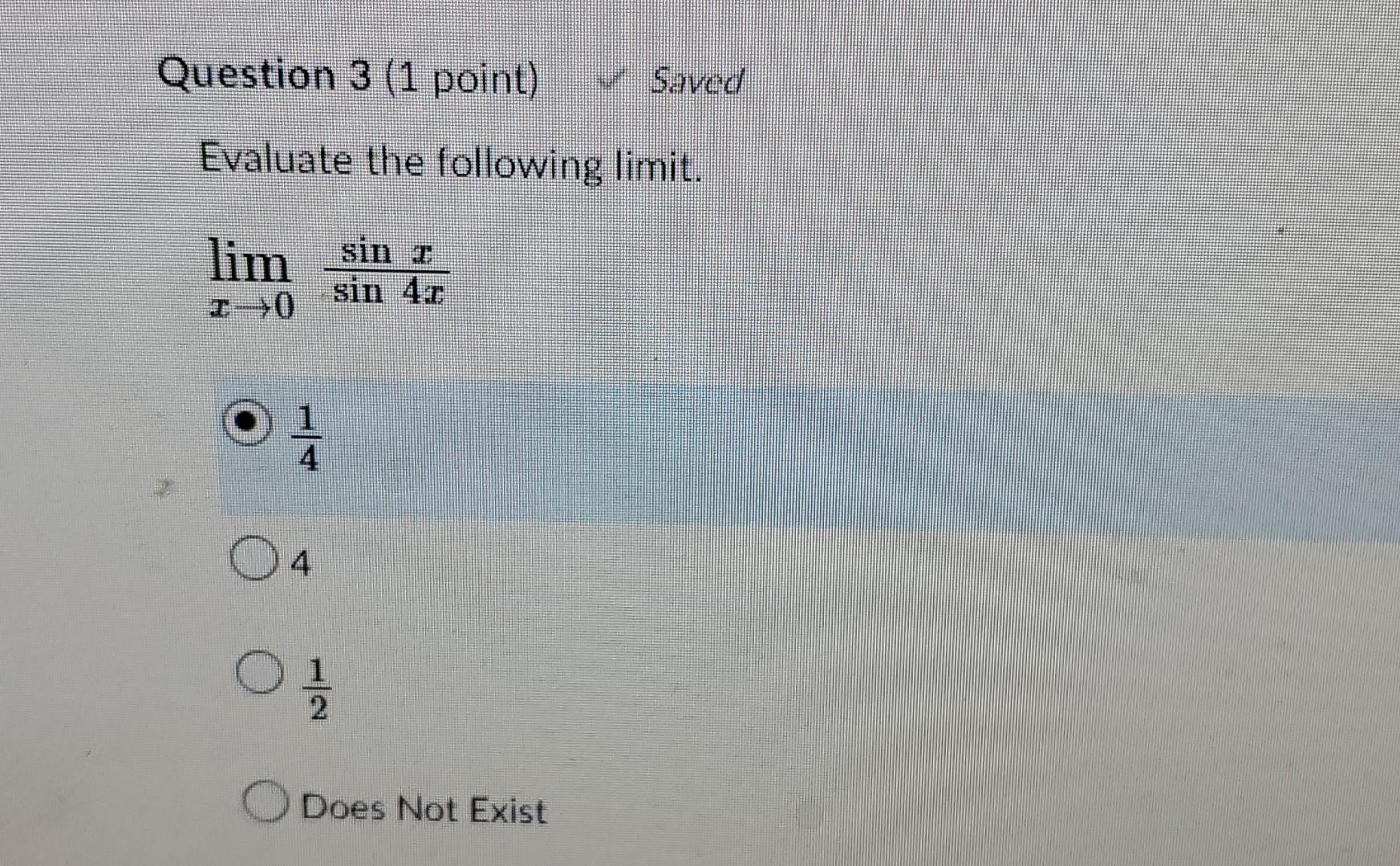 Question 2 1 Point Saved What Is The Value Of The Limit Below 01 1 4 Oo Lim 1 0 4 Sin X Question 3 1 Point Eval 2