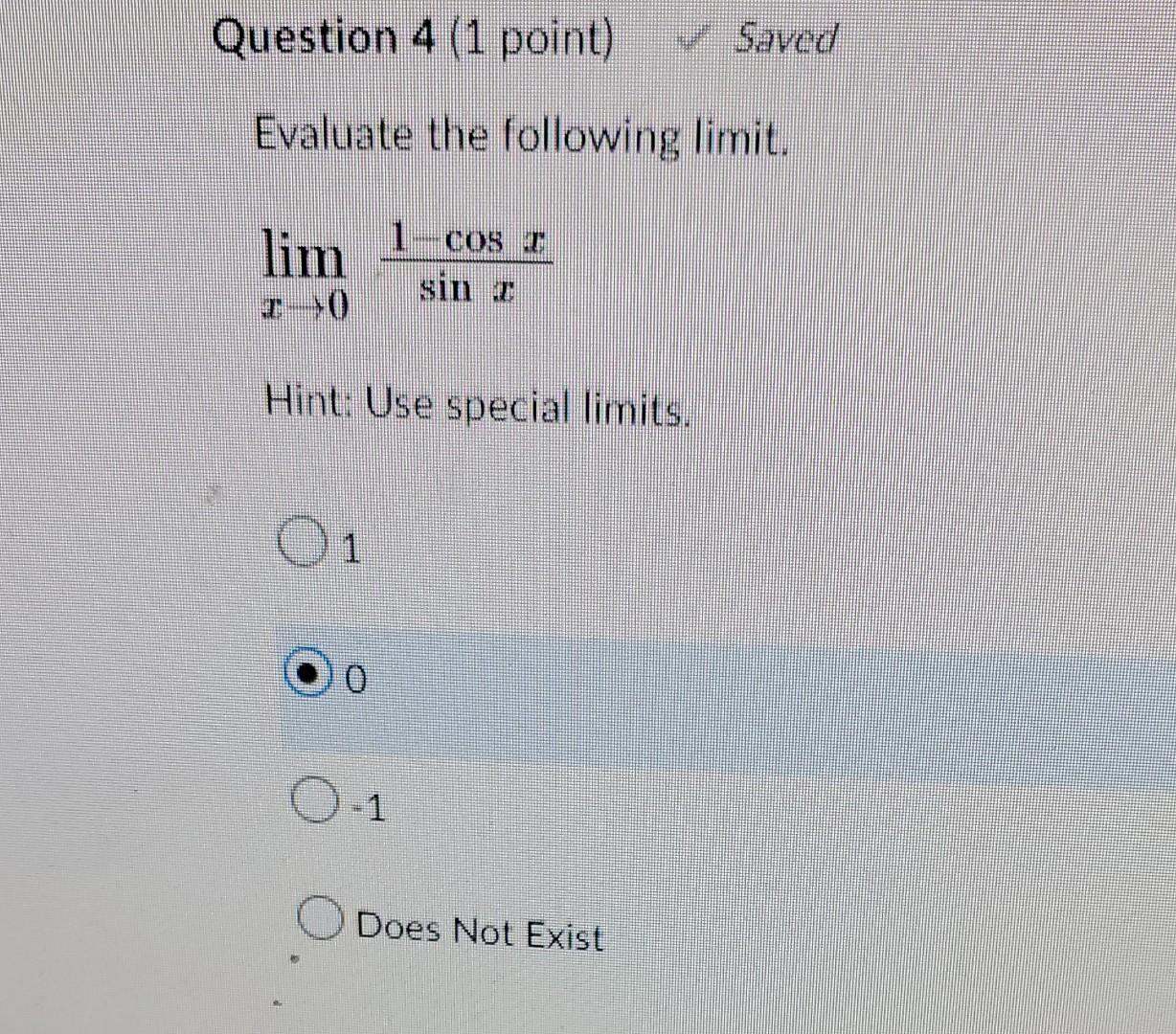 Question 2 1 Point Saved What Is The Value Of The Limit Below 01 1 4 Oo Lim 1 0 4 Sin X Question 3 1 Point Eval 3