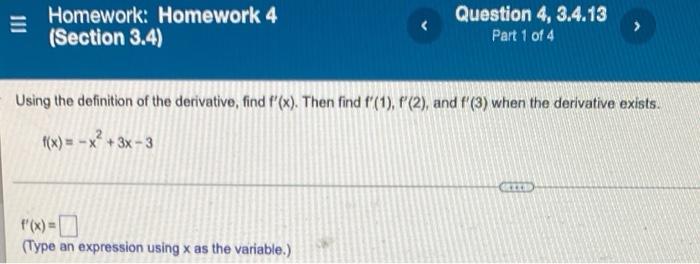 Homework Homework 4 Section 3 4 Question 4 3 4 13 Part 1 Of 4 Using The Definition Of The Derivative Find F X Th 1