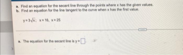 A Find An Equation For The Secant Line Through The Points Where X Has The Given Values B Find An Equation For The Lin 1