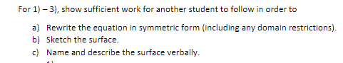 For 1 3 Show Sufficient Work For Another Student To Follow In Order To A Rewrite The Equation In Symmetric Form Inc 1