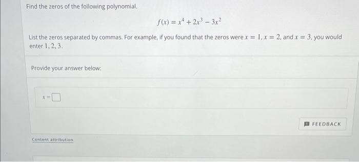 Find The Zeros Of The Following Polynomial F X X 2x 3x List The Zeros Separated By Commas For Example If You 1
