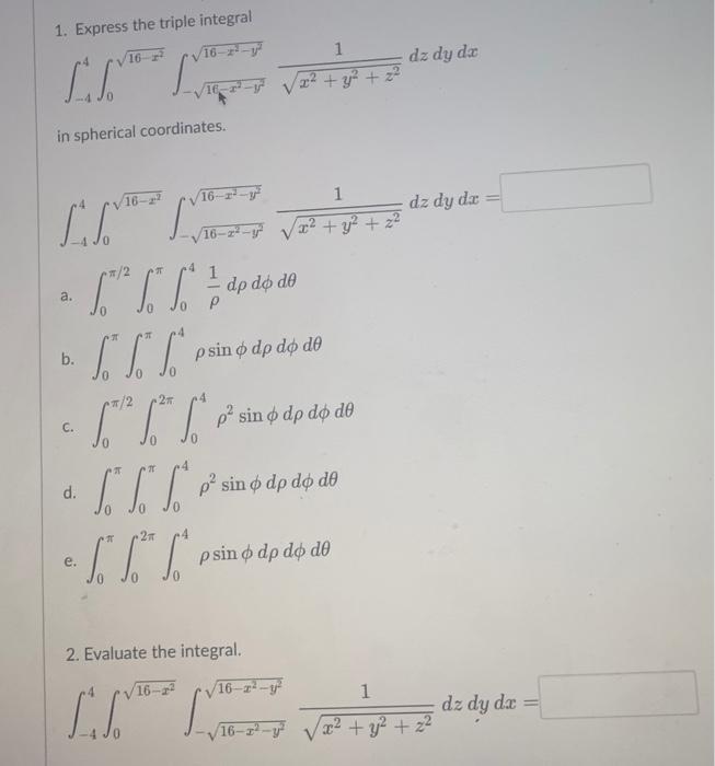 1 Express The Triple Integral 16 27 16 Y 16 In Spherical Coordinates A B C D E 16 2 I S 2 P 16 1