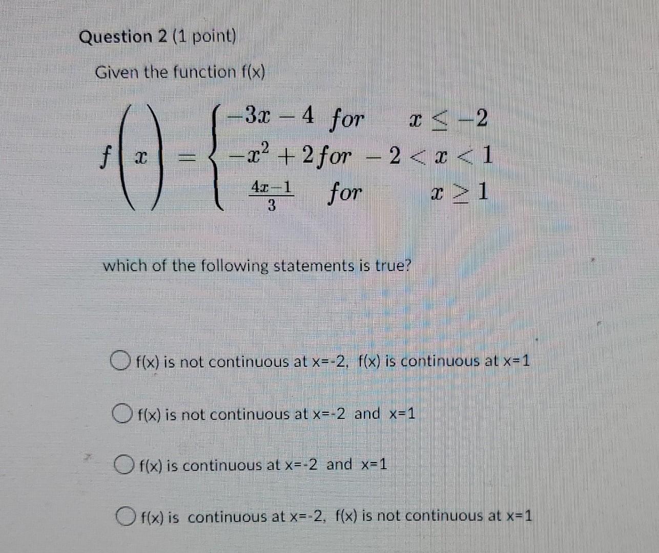 Question 1 1 Point Based On The Graph Of The Function F X Which Of The Following Statements Are True Of Is Disconti 2