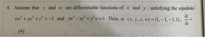 4 Assume That Z And W Are Differentiable Functions Of X And Y Satisfying The Equations 18 0 Dz Xw Yz Z 1 And 1