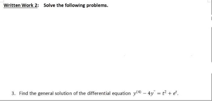 Find The General Solution Of The Differential Equation Y 4 4y T E T 1