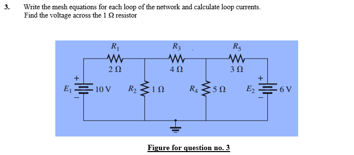 3 Write The Mesh Equations For Each Loop Of The Network And Calculate Loop Currents Find The Voltage Across The 12 Res 1