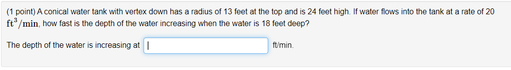 1 Point A Conical Water Tank With Vertex Down Has A Radius Of 13 Feet At The Top And Is 24 Feet High If Water Flows I 1