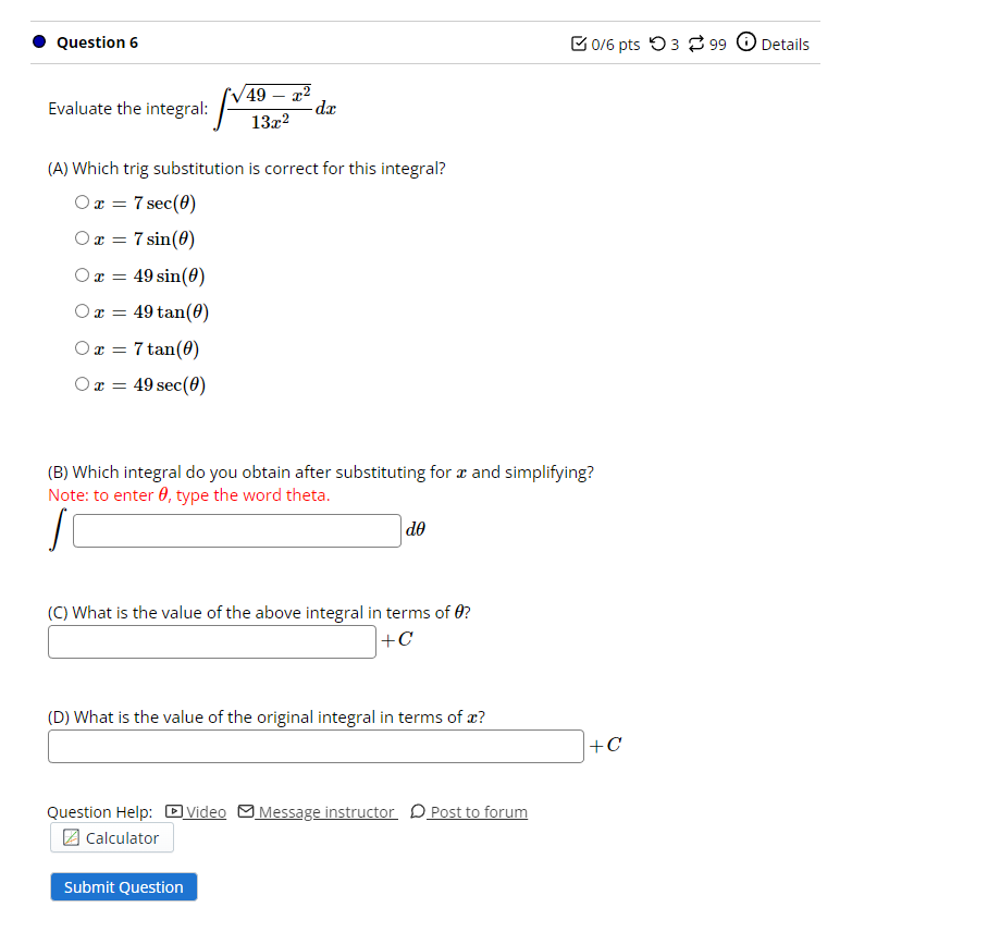 Question 6 49 X 13x Evaluate The Integral 45 Dx A Which Trig Substitution Is Correct For This Integral 0x 7 1