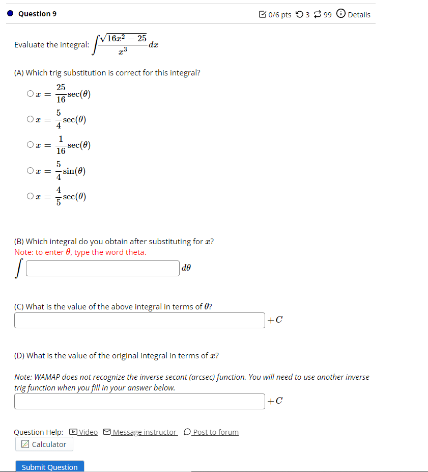 Question 9 Evaluate The Integral Or A Which Trig Substitution Is Correct For This Integral 25 16 Or Ox 5 Ox Sec 1