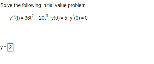 Solve The Following Initial Value Problem Y T 36t 201 Y 0 5 Y 0 0 Y 2 1