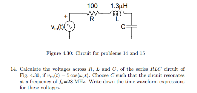 100 W R 1 3uh M L C Vin T Figure 4 30 Circuit For Problems 14 And 15 14 Calculate The Voltages Across R L And C O 1