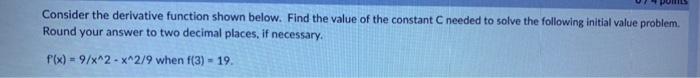 Consider The Derivative Function Shown Below Find The Value Of The Constant C Needed To Solve The Following Initial Val 1