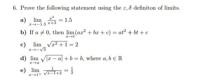 6 Prove The Following Statement Using The Definiton Of Limits A Lim X X 1 5 3 1 5 B If A 0 Then Lim Ax 1