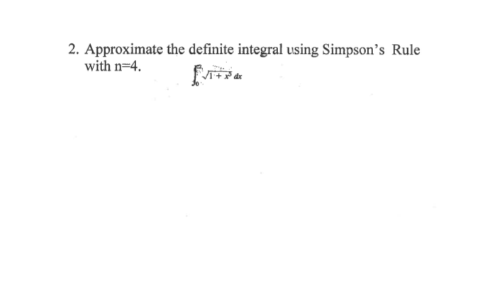 2 Approximate The Definite Integral Using Simpson S Rule With N 4 1 X Dx 1