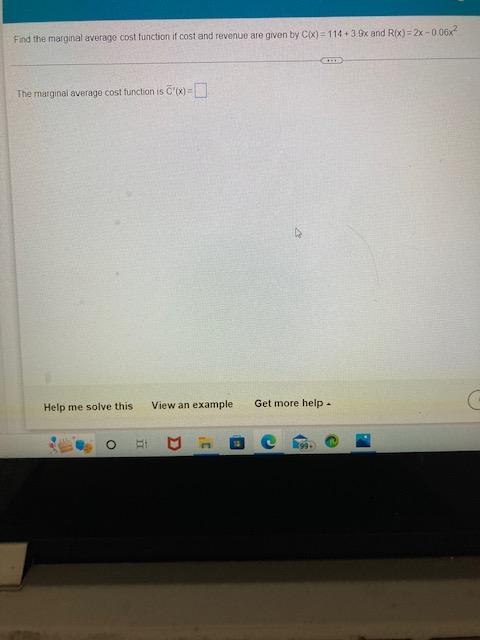 Find The Marginal Average Cost Function If Cost And Revenue Are Given By C X 114 3 9x And R X 2x 0 06x The Marginal A 1