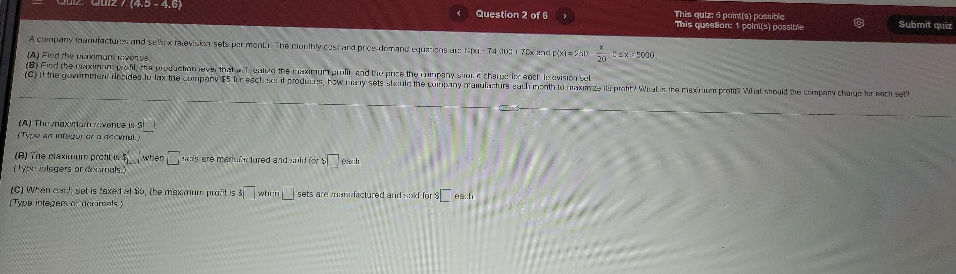 Quiz Quiz 7 4 5 4 6 A The Maximum Revenue Is Type An Integer Or A Decimal B The Maximum Profit Is Type In 1