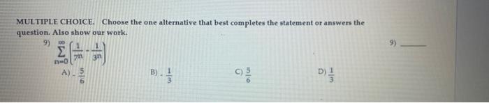 Multiple Choice Choose The One Alternative That Best Completes The Statement Or Answers The Question Also Show Our Wor 1