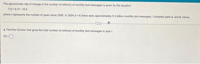 The Approximate Rate Of Change In The Number In Billions Of Monthly Text Messages Is Given By The Equation F T 6 71 1 1