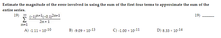 Estimate The Magnitude Of The Error Involved In Using The Sum Of The First Four Terms To Approximate The Sum Of The Enti 1