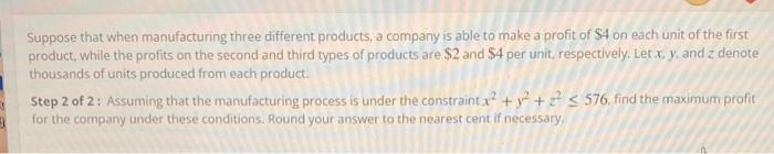 Suppose That When Manufacturing Three Different Products A Company Is Able To Make A Profit Of 4 On Each Unit Of The F 1
