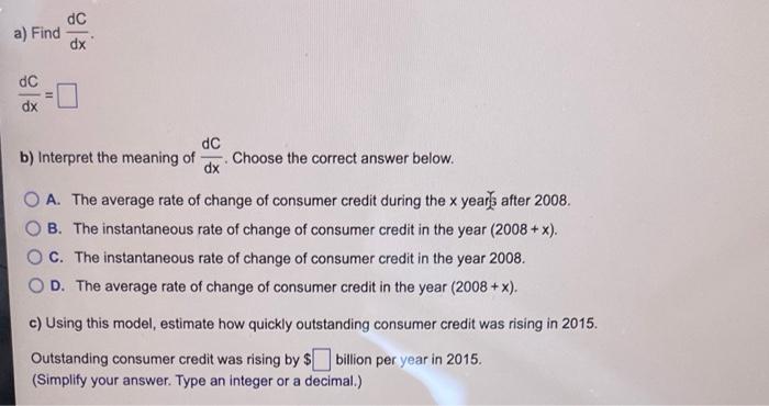 The Total Outstanding Consumer Credit Of A Certain Country In Billions Of Dollars Can Be Modeled By The Function C X 3