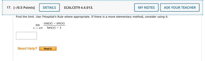 17 0 5 Points Lim X X 4 Details Scalcet9 4 4 013 Need Help Find The Limit Use L Hospital S Rule Where Appropriat 1