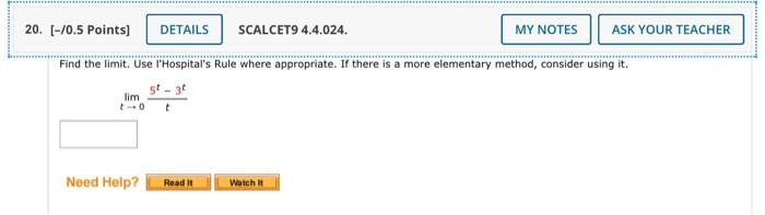 20 0 5 Points Details Scalcet9 4 4 024 Find The Limit Use L Hospital S Rule Where Appropriate If There Is A More 1