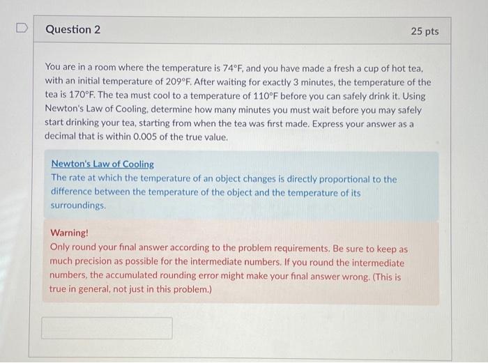 Question 2 You Are In A Room Where The Temperature Is 74 F And You Have Made A Fresh A Cup Of Hot Tea With An Initial 1