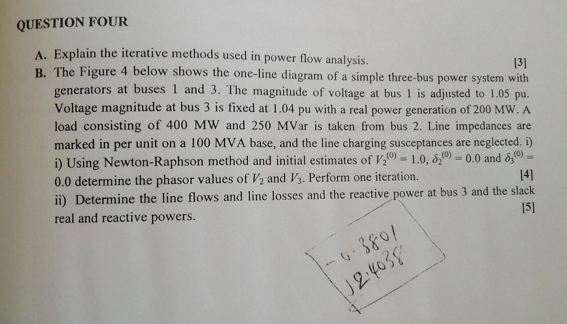 Question Four A A Explain The Iterative Methods Used In Power Flow Analysis 3 B The Figure 4 Below Shows The One Li 1
