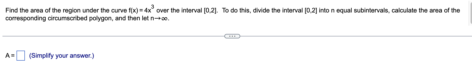 3 Find The Area Of The Region Under The Curve F X 4x Over The Interval 0 2 To Do This Divide The Interval 0 2 I 1