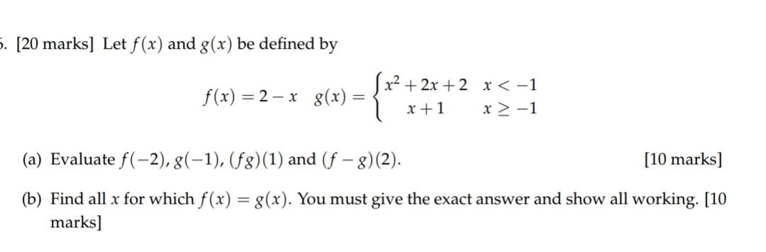 5 20 Marks Let F X And G X Be Defined By F X 2x G X X 1 X 1 A Evaluate F 2 G 1 Fg 1 And F G 1