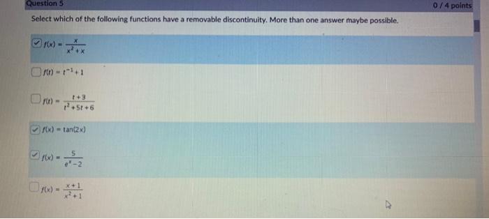Question 5 Select Which Of The Following Functions Have A Removable Discontinuity More Than One Answer Maybe Possible 1