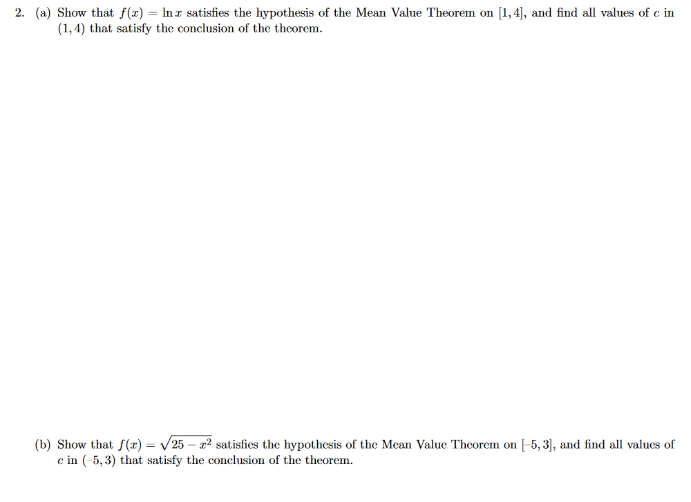 2 A Show That F X Ln X Satisfies The Hypothesis Of The Mean Value Theorem On 1 4 And Find All Values Of C In 1 1