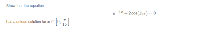 Show That The Equation 0 1 Has A Unique Solution For 2 41 E 2 Cos 15x 0 1