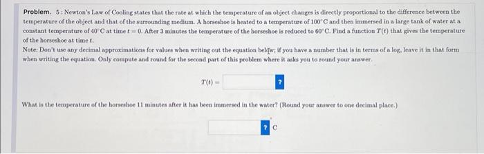 Problem 5 Newton S Law Of Cooling States That The Rate At Which The Temperature Of An Object Changes Is Directly Propo 1