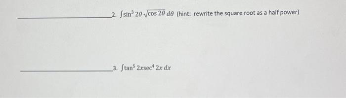 2 Fsin 20 Cos 20 De Hint Rewrite The Square Root As A Half Power 3 Ftans 2xsec 2x Dx 1