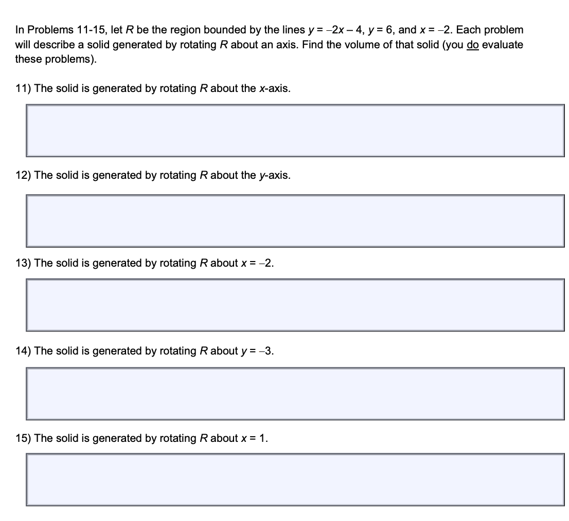 In Problems 11 15 Let R Be The Region Bounded By The Lines Y 2x 4 Y 6 And X 2 Each Problem Will Describe A 1