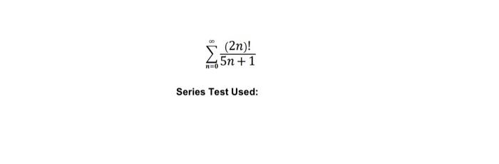 N 0 2n 5n 1 Series Test Used 1