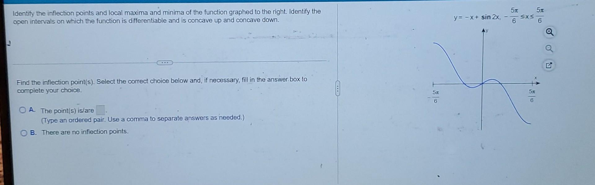 J Identify The Inflection Points And Local Maxima And Minima Of The Function Graphed To The Right Identify The Open Int 1