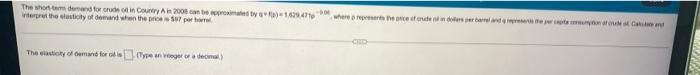 The Short Term Demand For Crude Oil In Country A In 2008 Can Be Approximated By 1 629471where O Represents The Price O 1