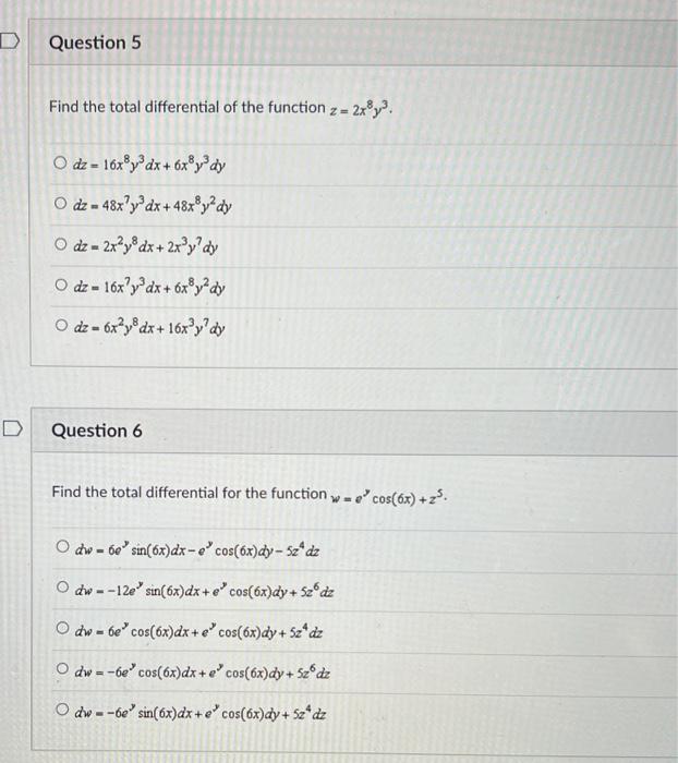 D Question 5 Find The Total Differential Of The Function Z 2x Y Odz 16x Y Dx 6x Y Dy Odz 48x Y Dx 48x Y Dy Dz 1